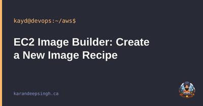 EC2 Image Builder: Create a New Image Recipe