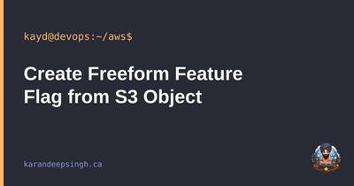Create Freeform Feature Flag from S3 Object