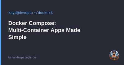 Docker Compose: Multi-Container Apps Made Simple Docker Compose: Multi-Container Apps Made Simple