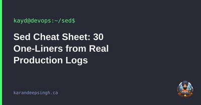Sed Cheat Sheet: 30 One-Liners from Real Production Logs Sed Cheat Sheet: 30 One-Liners from Real Production Logs